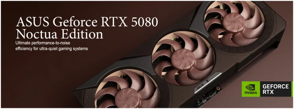 ASUS RTX 5080 Noctua Edition, nueva GPU edición para fans ASUS RTX 5080 Noctua Edition, nueva GPU edición para fans